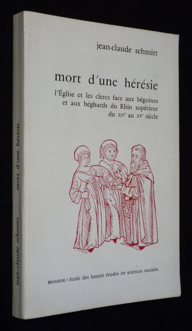 Mort d'une hérésie. L'Église et les clercs face aux béguines et aux béghards du Rhin supérieur du XIVe au Xve Siècle. (=Ècole des hautes Études en Sciences sociales Centre de Recherches historiques. Civilisations et Sociétes, Vol. 56). Books