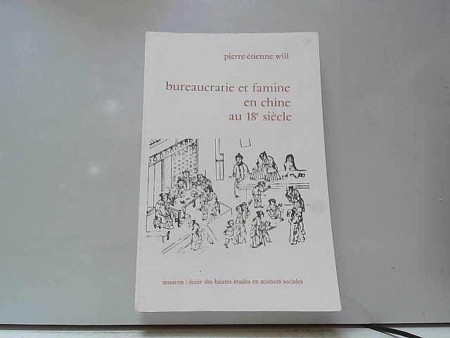 Bureaucratie et famine en Chine au 18e siecle (Civilisations et societes) Books