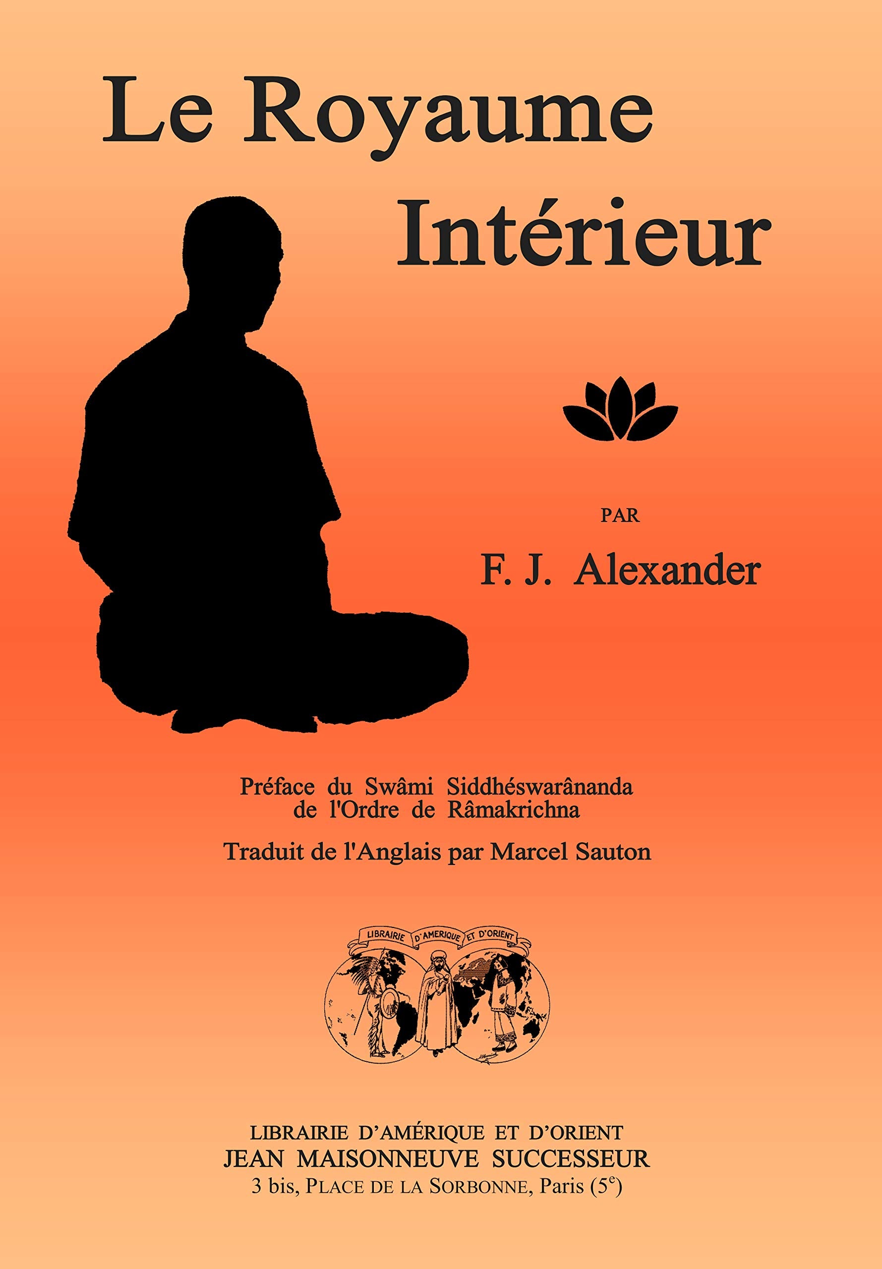 Le royaume intérieur. Préface du Swâmi Siddheswarânanda de l'ordre de Râmakrishna book