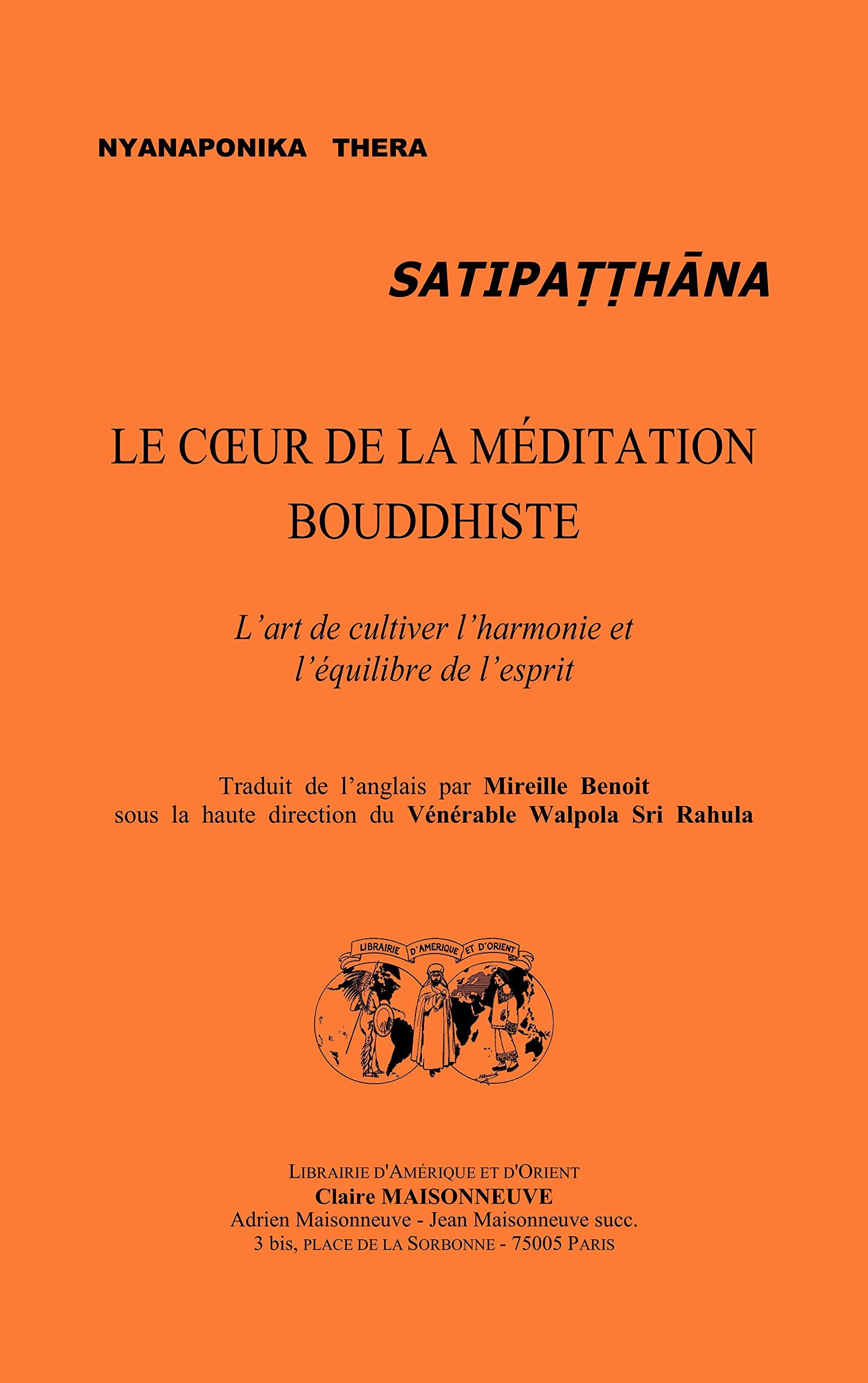 Satipatthana. Le Coeur de la méditation bouddhiste : l'art de cultiver l'harmonie et l'équilibre de l'esprit Religion & Esotericism