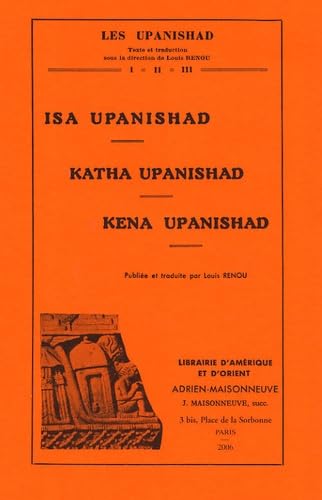 Isa Upanishad, Katha Upanishad, Kena Upanishad: Publiée et traduite par L. Renou. Religion & Esotericism