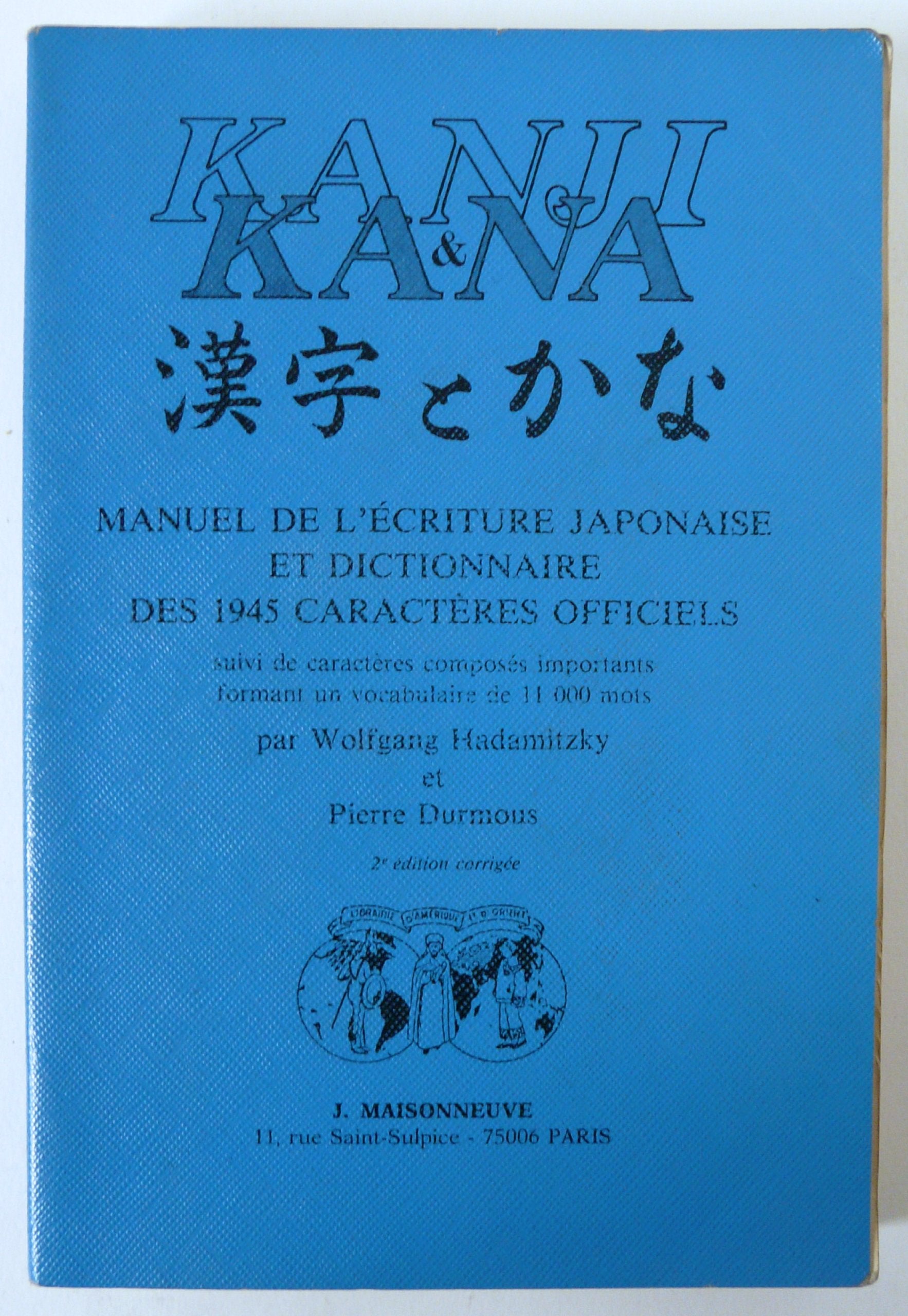 Kanji et Kana : manuel de l'écriture japonaise et dictionnaire des 1945 caractères officiels Books