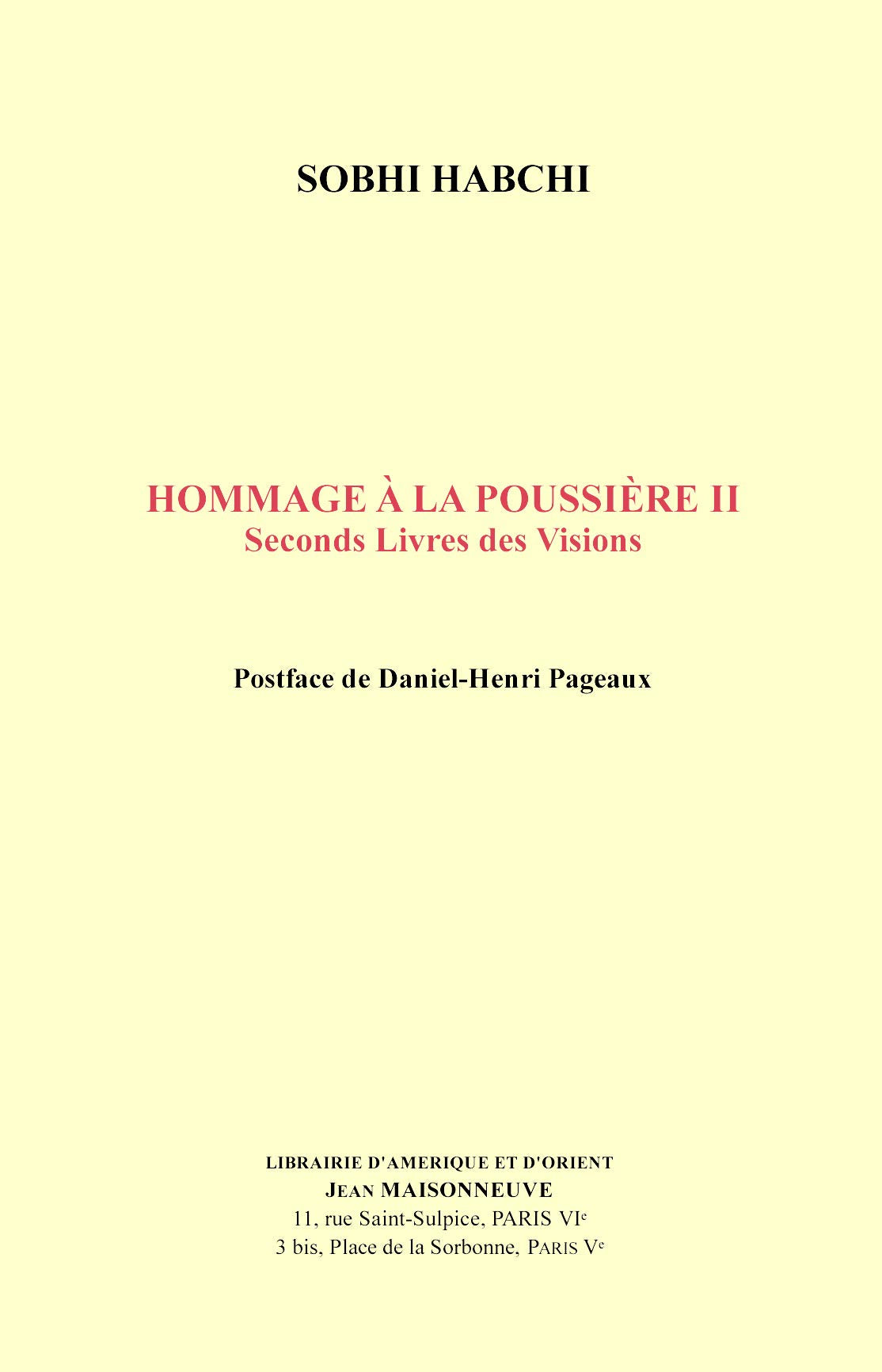 Hommage à la poussière II. Seconds Livres des Visions. Postface de Daniel-Henri Pageaux book