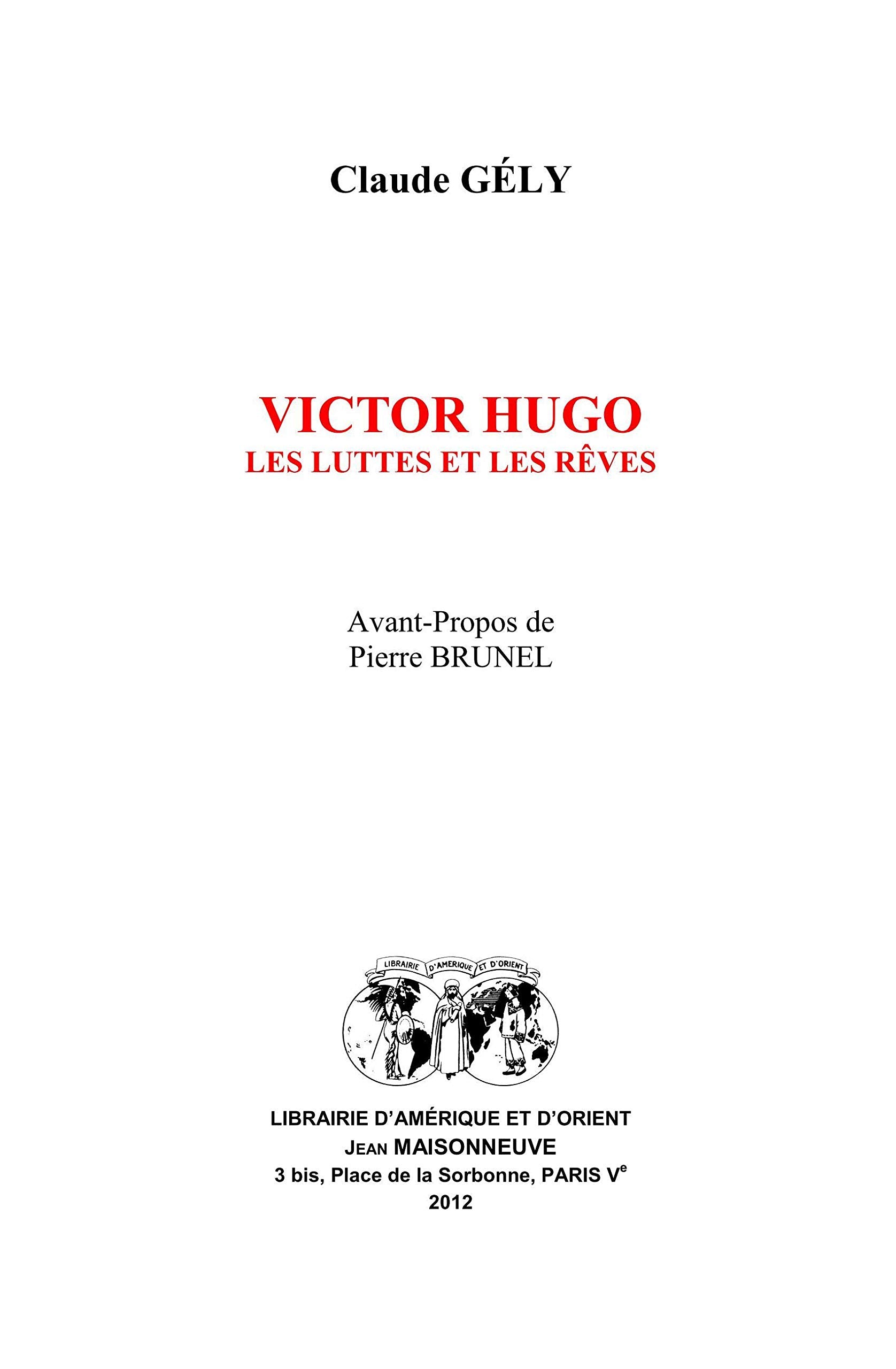 VICTOR HUGO, Les luttes et les rêves. Avant-Propos de Pierre BRUNEL Essays & Short Stories