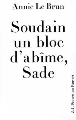 Soudain un bloc d'abîme, Sade: Introduction aux oeuvres complètes de Sade Contemporary literature