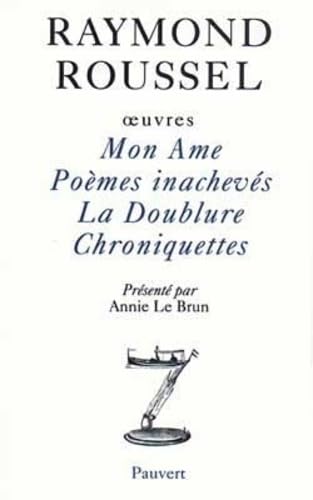 Oeuvres I: Mon Ame - Poèmes inachevés - La Doublure - Chroniquettes Contemporary literature