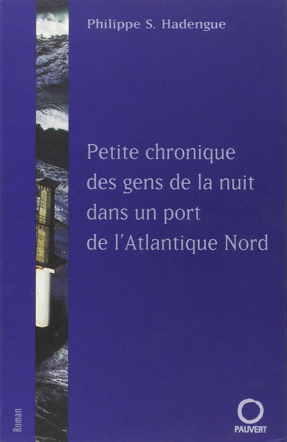 Petite chronique des gens de la nuit dans un port de l'Atlantique Nord Contemporary literature