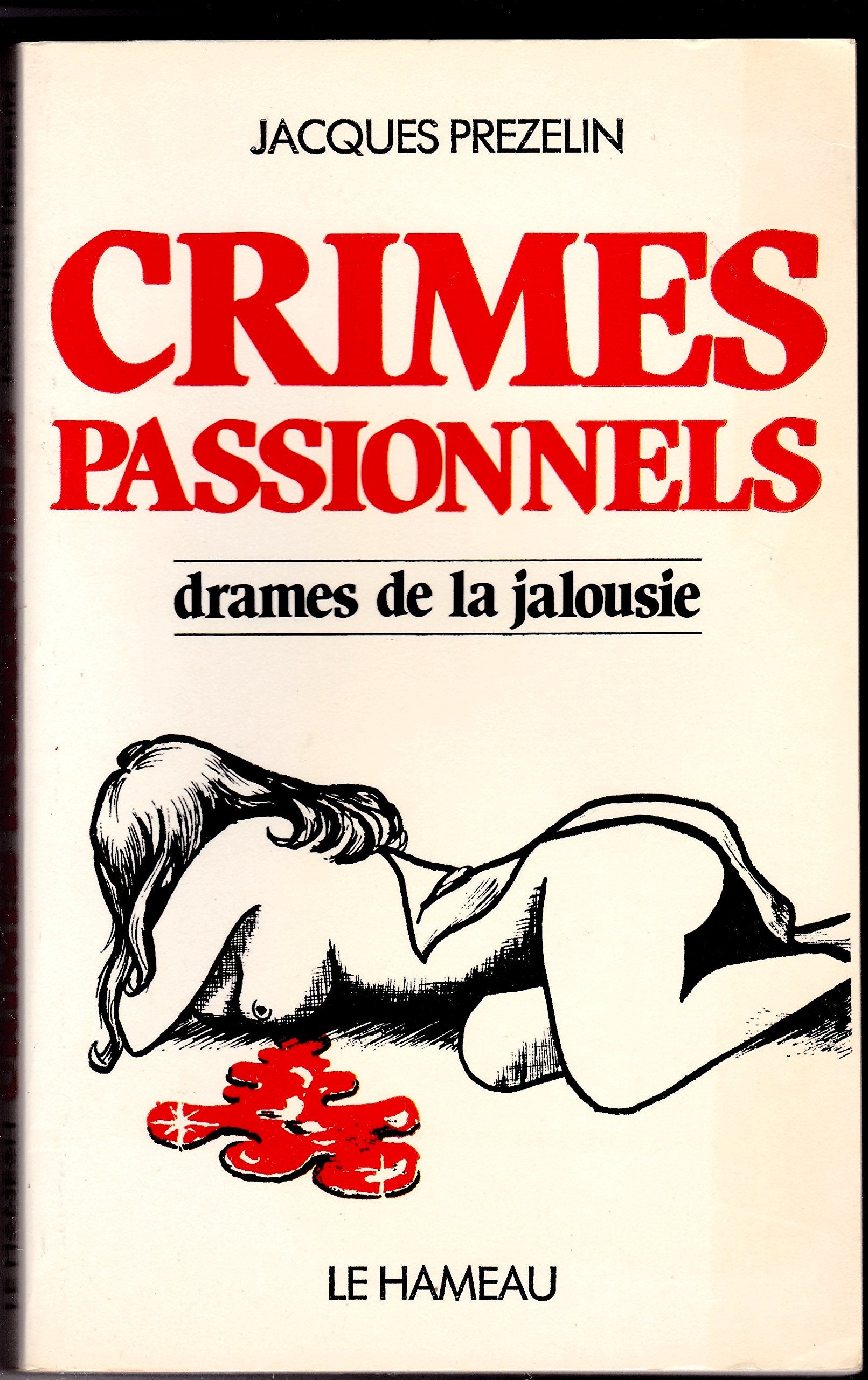 Crimes passionnels : Drames de la jalousie book
