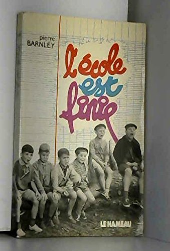 L'Ecole est finie ou l'Implosion d'une glorieuse institution book