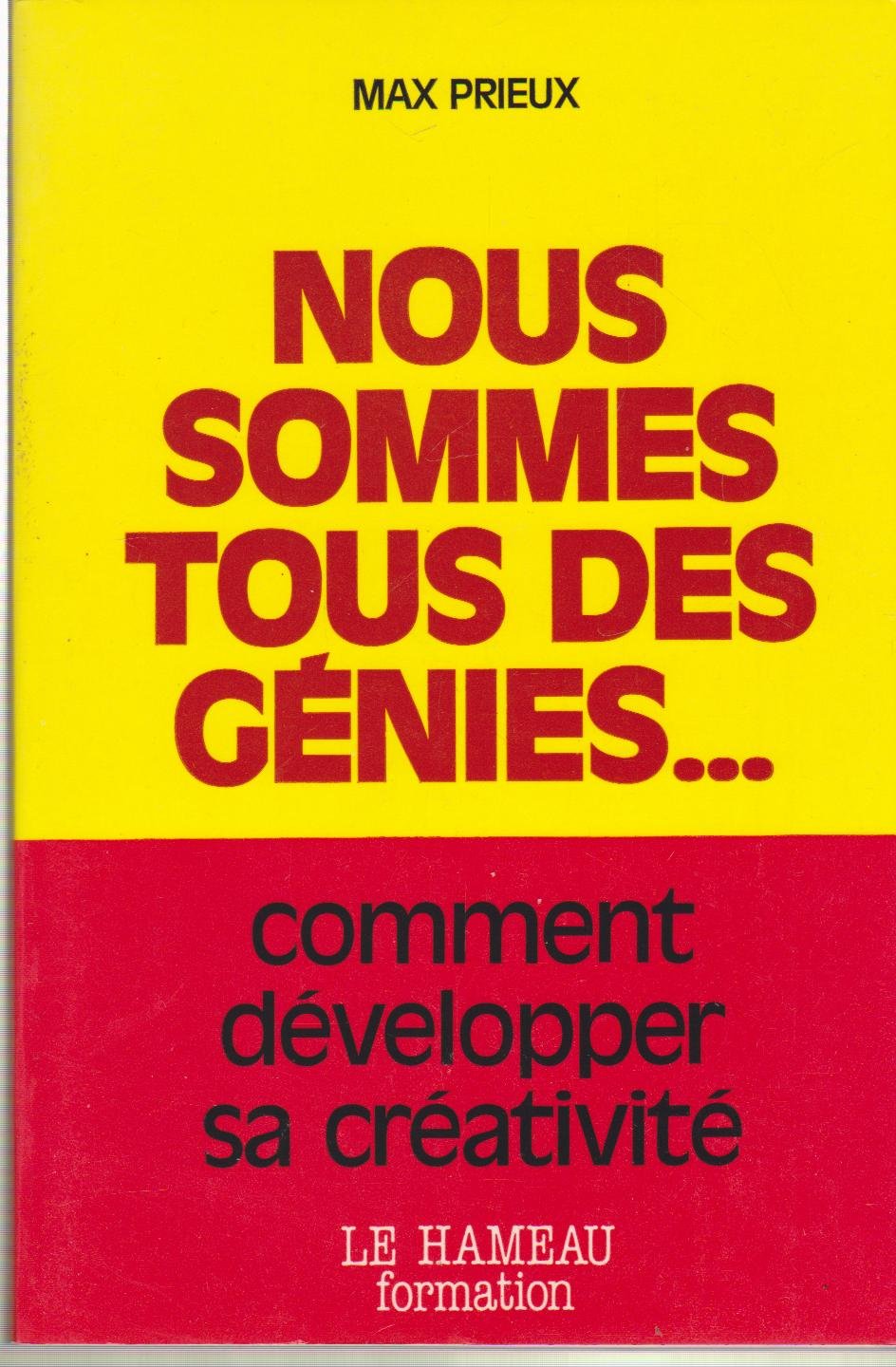 Nous sommes tous des génies... : Comment développer sa créativité Books