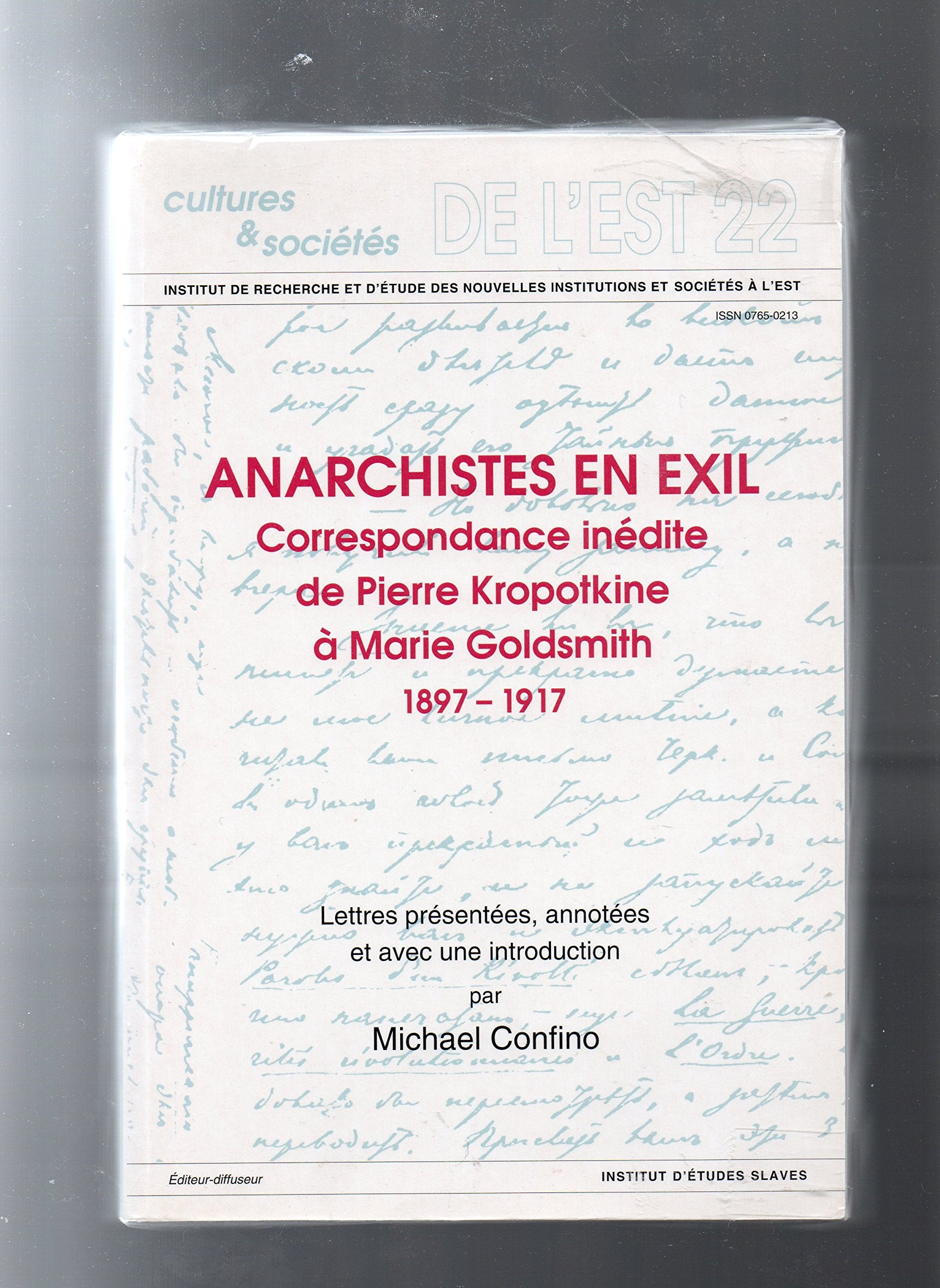 ANARCHISTES EN EXIL: CORRESPONDANCE INEDITE DE PIERRE KROPOTKINE A MARIE GOLDSMITH 1897-1917 book