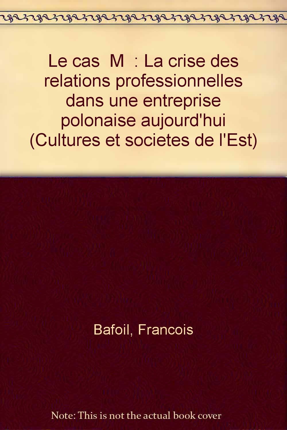 Le cas "m" / la crise des relations professionnelles dans une entreprise polonaise aujourd'hui book