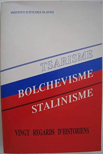 Tsarisme, bolchevisme, stalinisme / vingt regards d'historiens Books