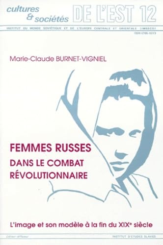 Les Femmes russes dans le combat révolutionnaire. L'image et son modèle à la fin du XIXe siècle book