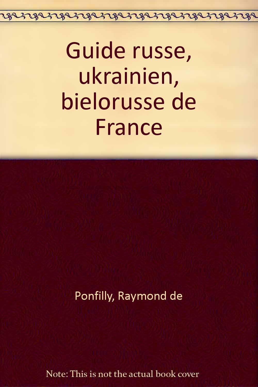 Guide russe, ukrainien, biélorusse de France book