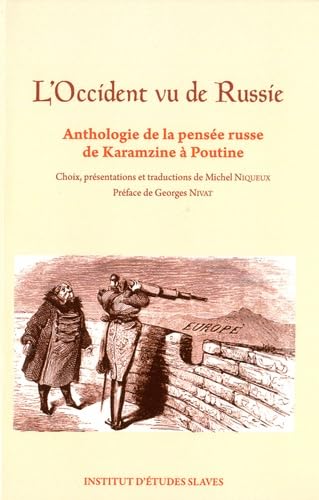 L'Occident vu de Russie: Anthologie de la pensée russe de Karamzine à Poutine Books