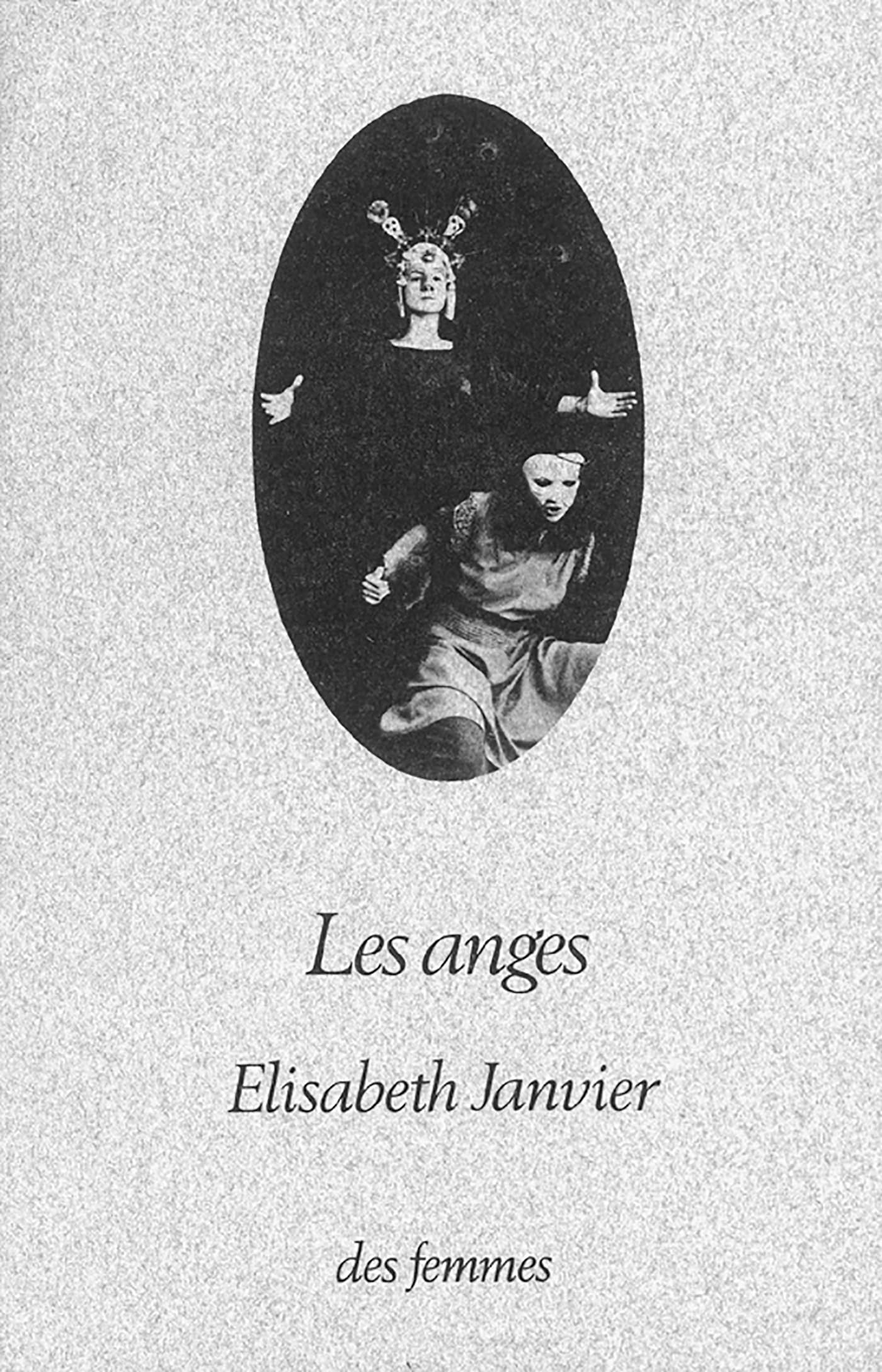 Les anges: [Avignon, Chapelle des Pénitents blancs, 27 juillet 1982 Drama