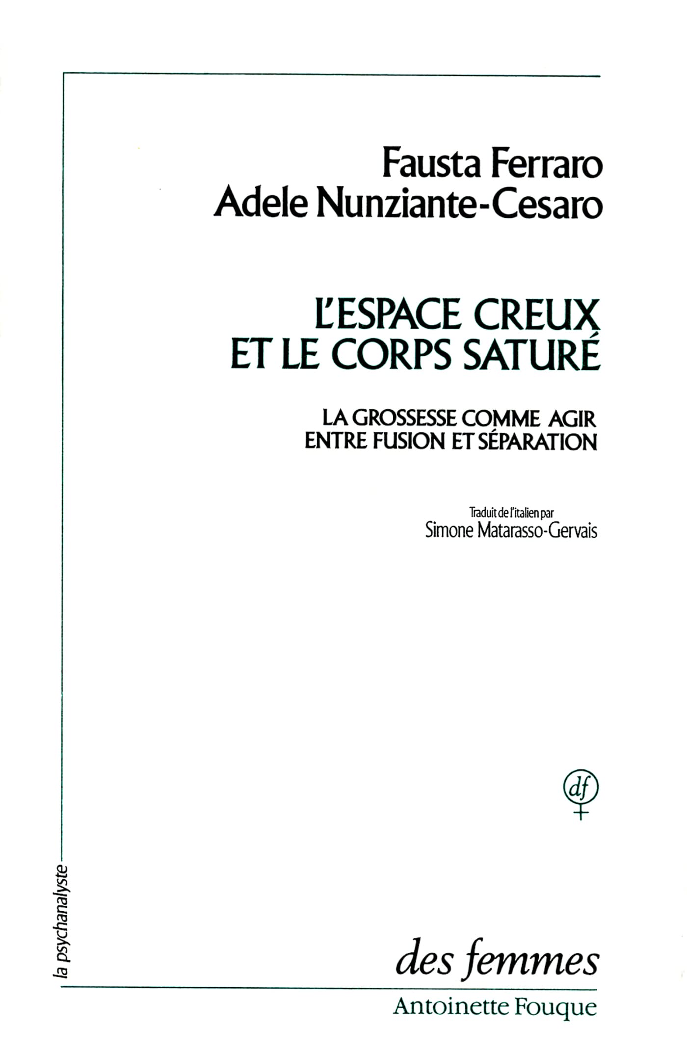 L'espace creux et le corps saturé: La grossesse comme agir entre fusion et séparation Psychology
