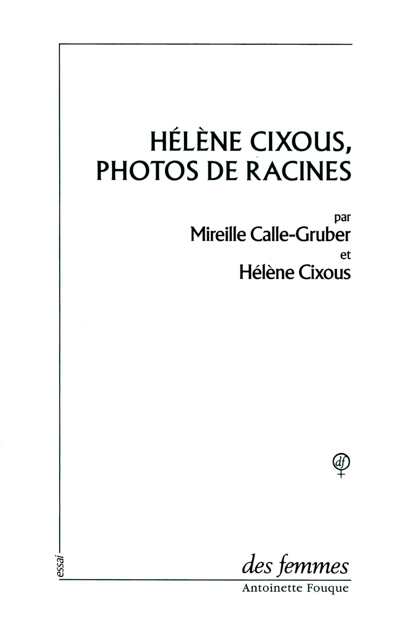 Hélène Cixous, photos de racines Essays & Short Stories