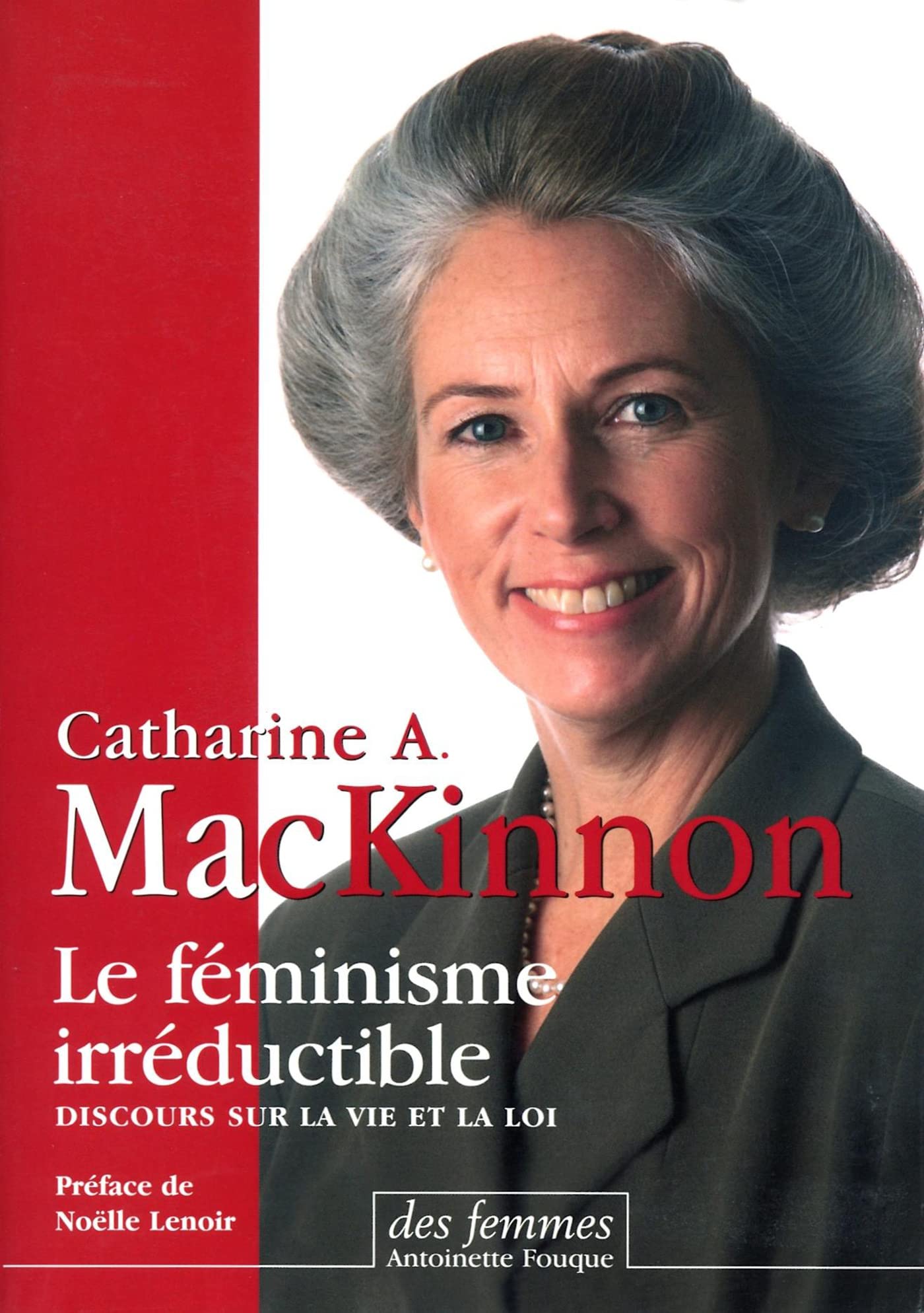 Le féminisme irréductible: Discours sur la vie et la loi Contemporary literature