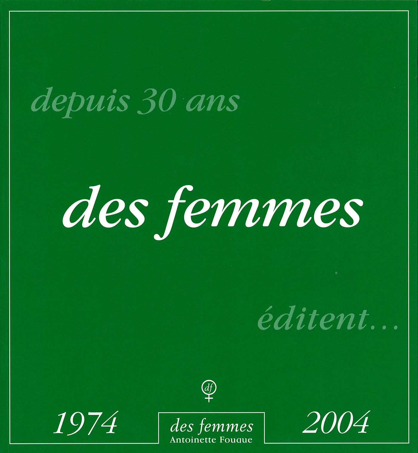 Des femmes du MLF éditent 1974-2004 (éd. 2006): Mémoire de femmes book
