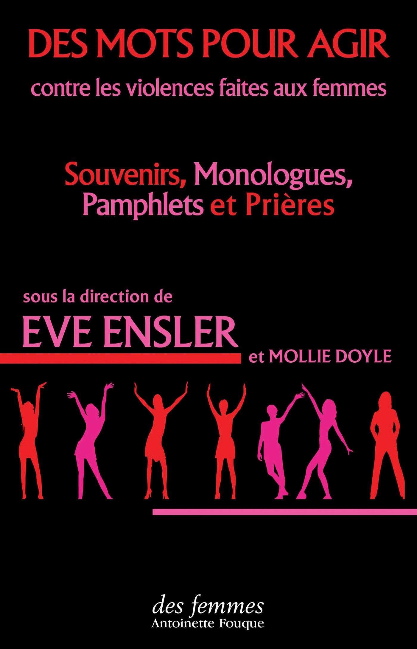 Des mots pour agir: Contre les violences faites aux femmes - Souvenirs, monologues, pamphlets et prières Essays & Short Stories