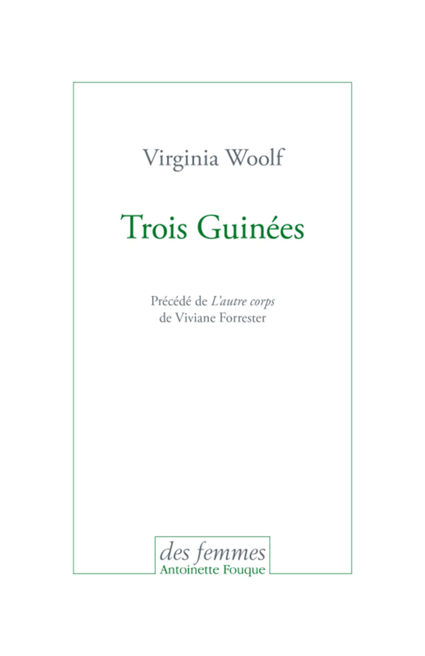 Trois guinées: Précédé de L'autre corps Essays & Short Stories