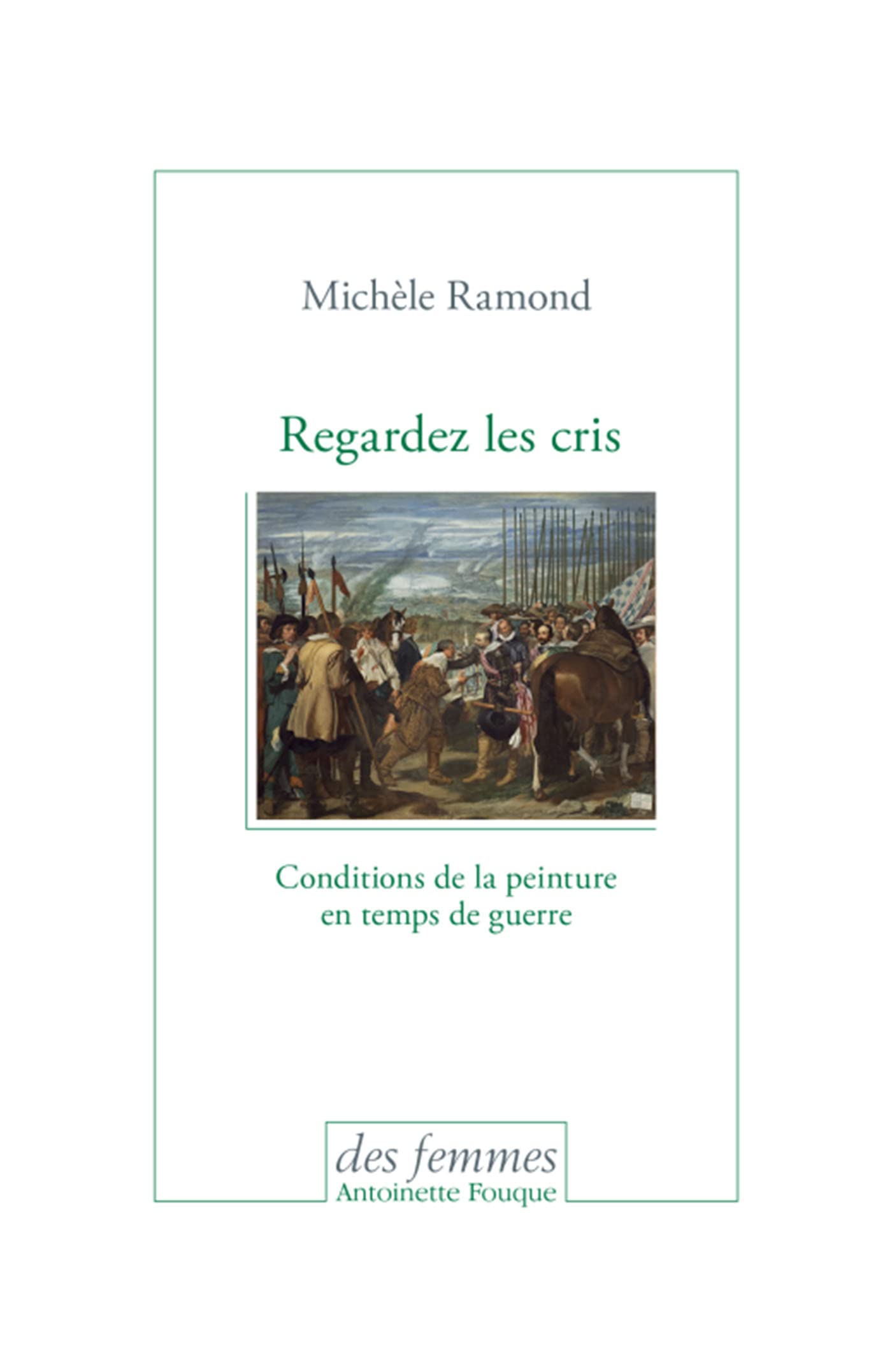 Regardez les cris: Conditions de la peinture en temps de guerre book