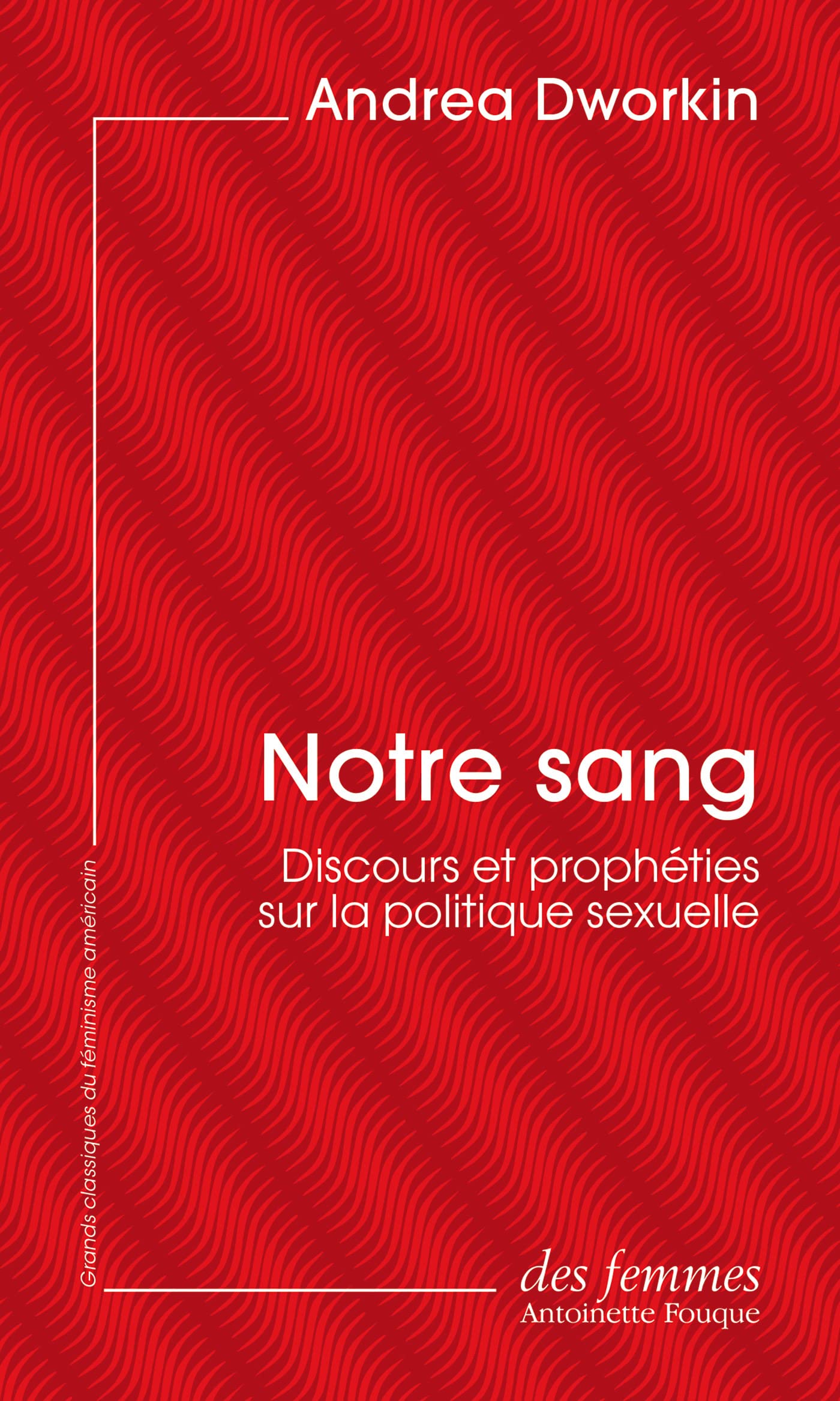 Notre sang (éd. poche): Discours et prophéties sur la politique sexuelle Essays & Short Stories