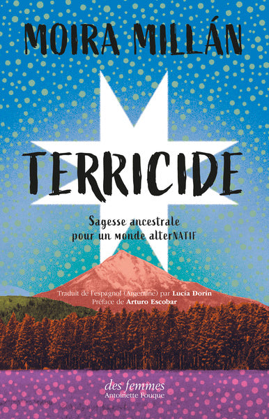 Terricide : sagesse ancestrale pour un monde alterNatif Philosophy