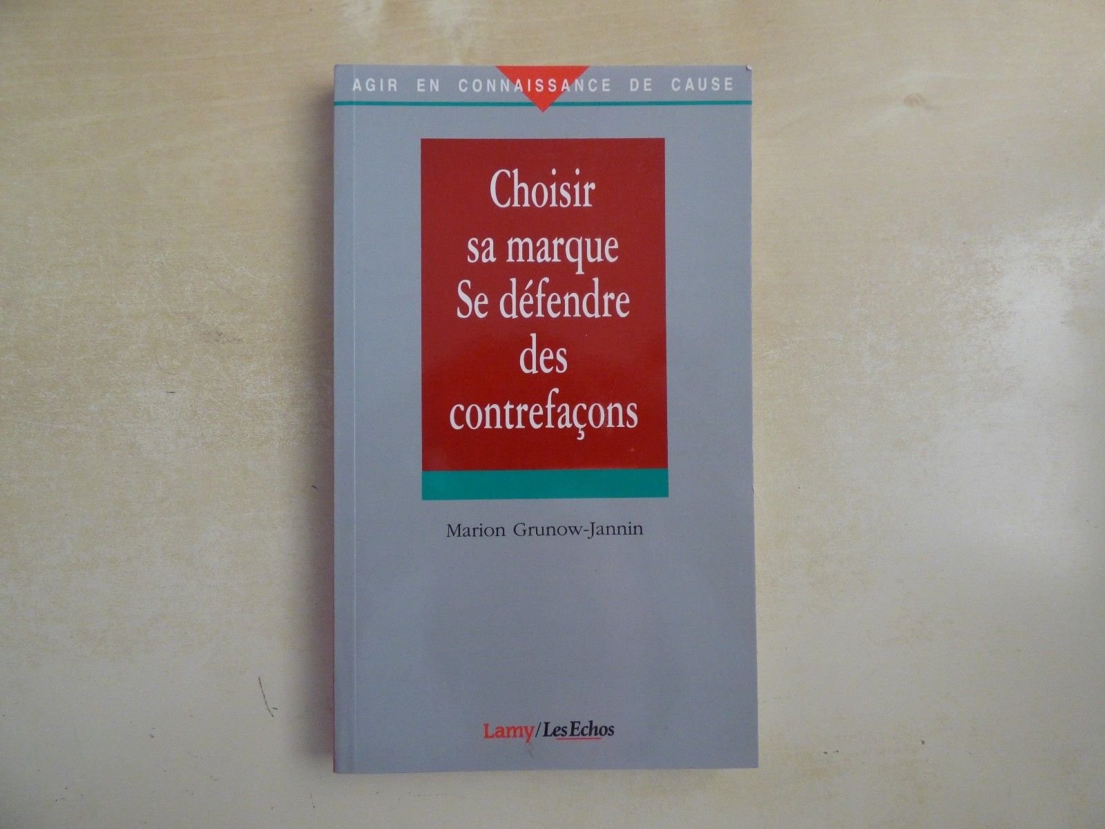 Choisir ses marques, se défendre des contrefaçons book