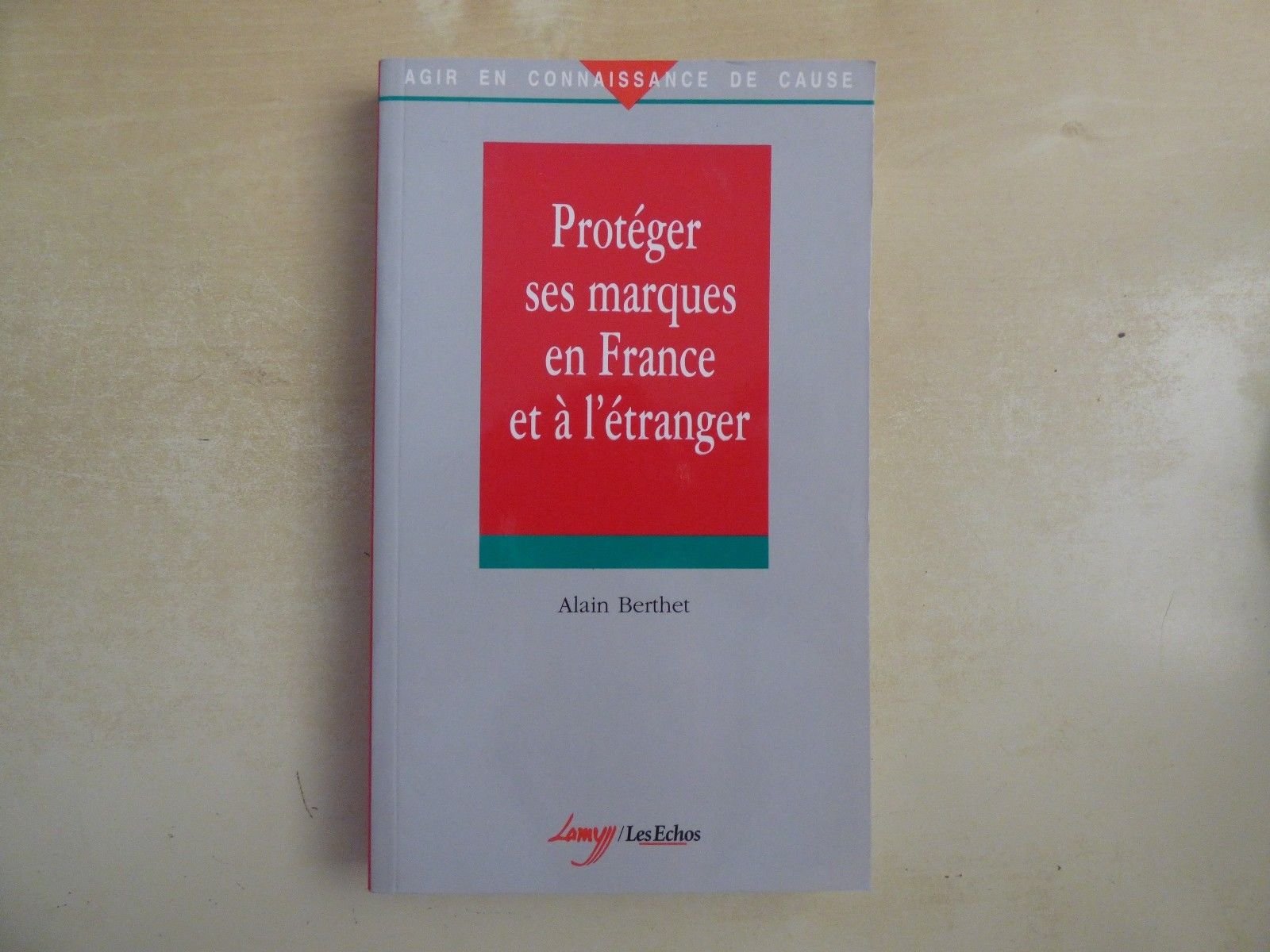 Proteger Ses Marques En France Et A L'Etranger Books