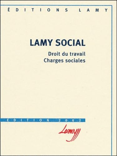 Lamy Social 2 Volumes. Tome 1, Guide Pratique, Gestion Du Personnel, Modeles De Contrats, Lettres Et Accords. Tome 2, Droit Du Travail, Charges Social book