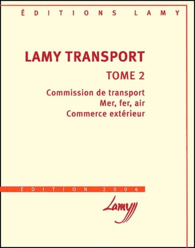 Lamy transport: Tome 2, Commission de transport, mer, fer, air, commerce extérieur book