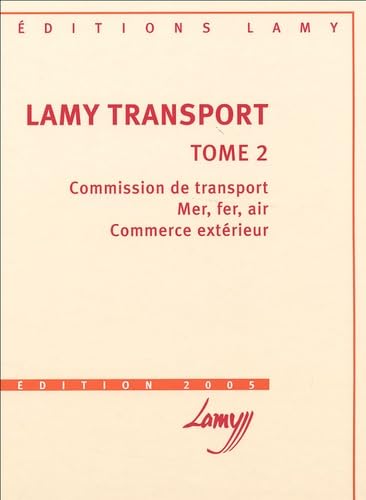 Lamy transport: Tome 2, Commission de transport ; Mer, fer, air ; commerce extérieur ; avec les bulletins d'actualité Books