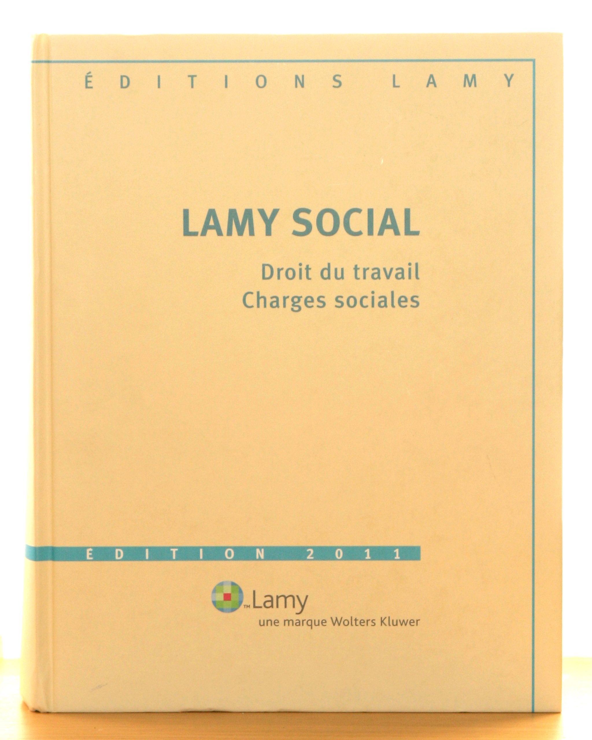 Lamy Social: Droit du travail, charges sociales, avec le guide pratique book