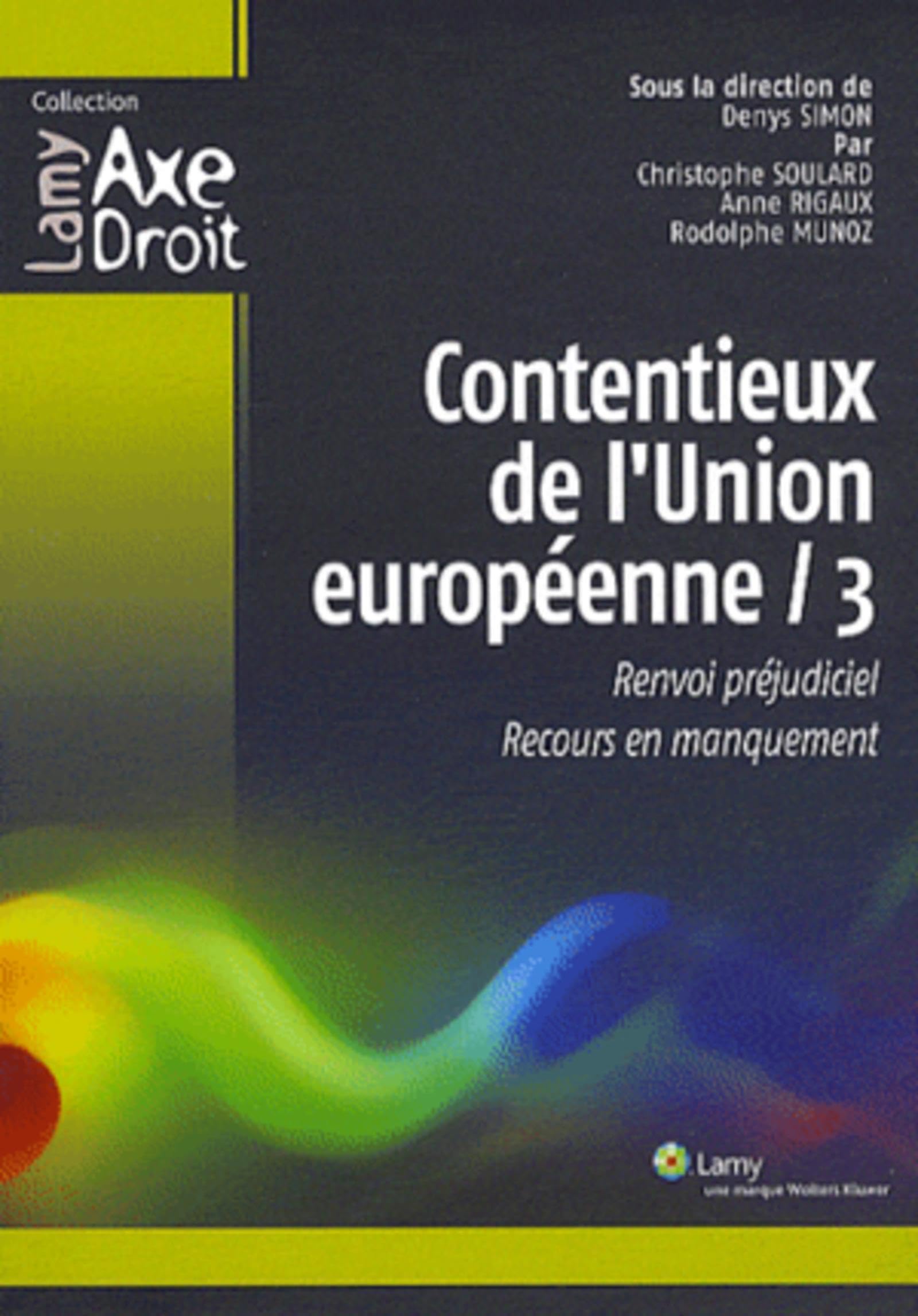 Contentieux de l'Union européenne - 3: Renvoi préjudiciel. Recours en manquement. book