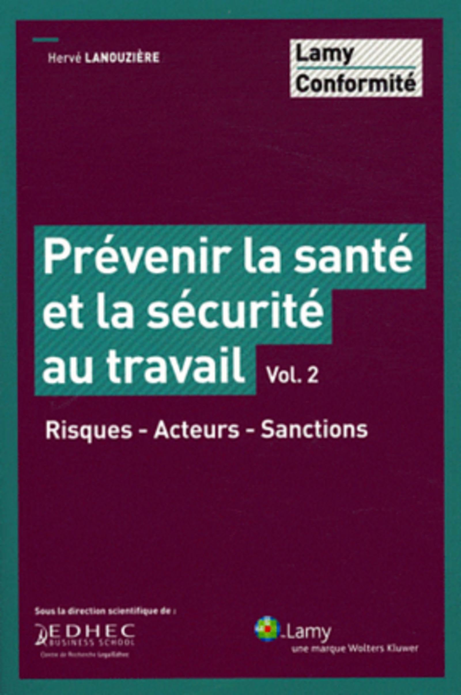 Prévenir la santé et la sécurité au travail - Vol. 2: Risques - Acteurs - Sanctions. Law