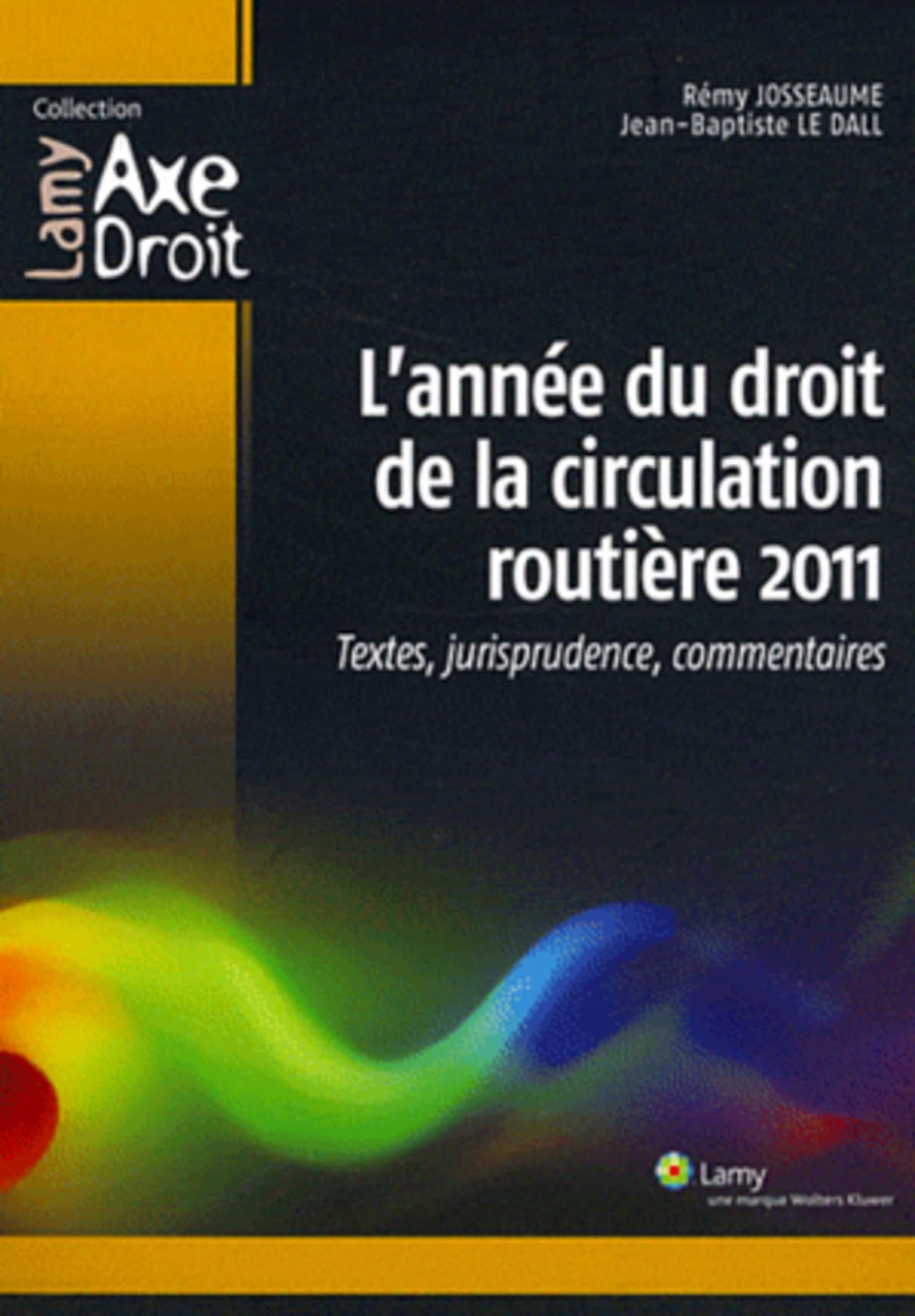 L'année du droit de la circulation routière 2011: Textes, jurisprudence, commentaires. book