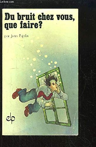 Du Bruit chez vous, que faire ? book