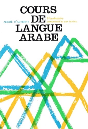 Cours de langue arabe 7e ed: Vocabulaire commenté et sur textes Books