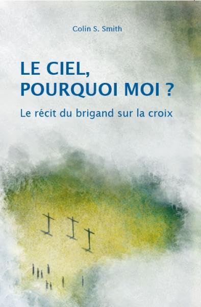 Le ciel, pourquoi moi? le récit du brigand sur la croix Contemporary literature
