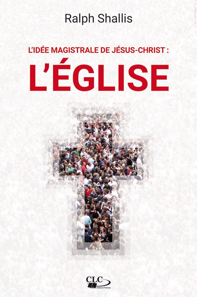 L'idée magistrale de Jésus-Christ : l'Eglise book