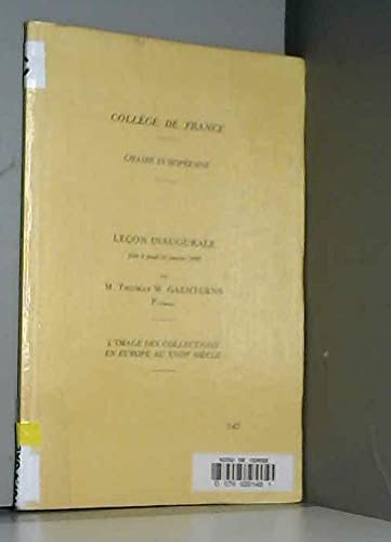 L'image des collections en Europe au XVIIIe siècle - leçon inaugurale faite le... 29 janvier 1999, Collège de France, Chaire européenne Film, Art & Culture