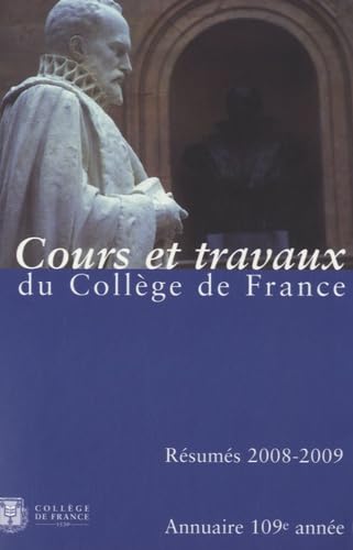 Annuaire du Collège de France 2008-2009 : Résumé des cours et travaux Books