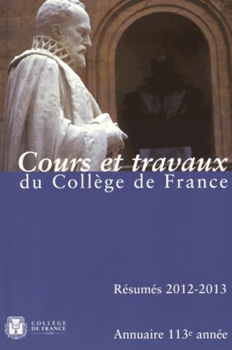 Annuaire du Collège de France 2012-2013 : Résumé des cours et travaux book