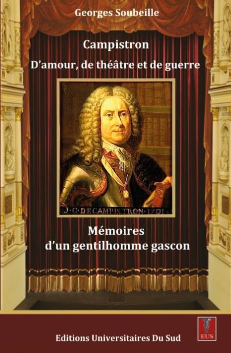 Campistron : d'amour, de théâtre et de guerre: Mémoires d'un gentilhomme gascon book
