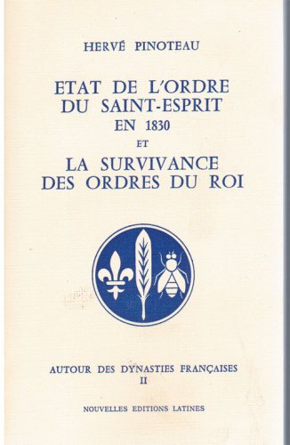 Etat de l'ordre du Saint-Esprit en 1830. La Survivance des ordres du roi book