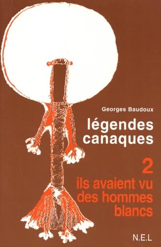 Légendes canaques : Tome 2, Ils avaient vu des hommes blancs Books