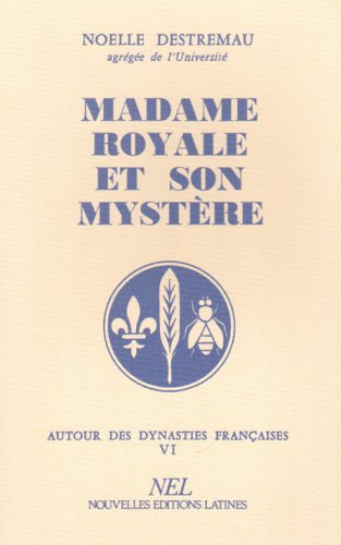 Madame Royale et son mystère Politics & History